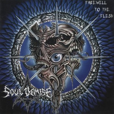 Farewell to the Flesh mp3 Album by Soul Demise