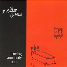 Leaving Your Body Map (Re-Issue) mp3 Album by maudlin of the Well