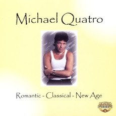Romantic - Classical - New Age mp3 Album by Michael Quatro