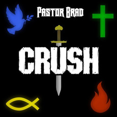 Crush mp3 Album by Pastor Brad