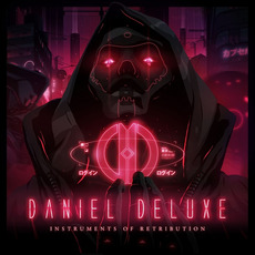 Instruments of Retribution mp3 Album by Daniel Deluxe