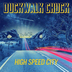 High Speed City mp3 Album by Duckwalk Chuck
