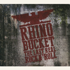The Last Real Rock N' Roll mp3 Album by Rhino Bucket