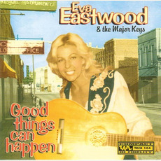 Good Things Can Happen mp3 Album by Eva Eastwood & The Major Keys