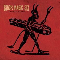 Choose Death mp3 Album by Black Magic Six