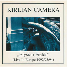 Elysian Fields (live in Europe 1992/93/94) mp3 Live by Kirlian Camera