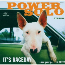 It's Raceday... And Your Pussy Is Gut!!! mp3 Album by Powersolo