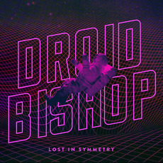 Lost In Symmetry mp3 Album by Droid Bishop