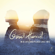 In a Life and Place Like This mp3 Album by Good Harvest
