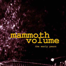 The Early Years mp3 Album by Mammoth Volume