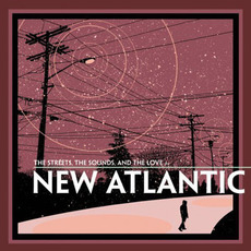 The Streets, The Sounds, and The Love mp3 Album by New Atlantic