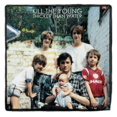 Thicker Than Water mp3 Album by Kill the Young