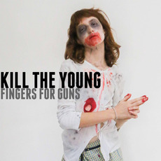 Fingers for Guns mp3 Album by Kill the Young