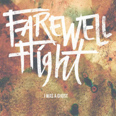 I Was a Ghost mp3 Album by Farewell Flight