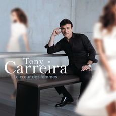 Le Cœur des femmes mp3 Album by Tony Carreira