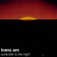 Surrender to the Night mp3 Album by Trans Am