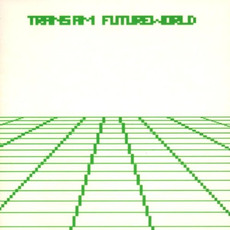 Futureworld mp3 Album by Trans Am