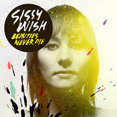 Beauties Never Die mp3 Album by Sissy Wish