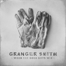 When The Good Guys Win mp3 Album by Granger Smith