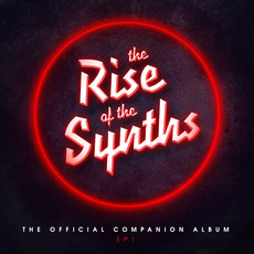 The Rise of the Synths: The Official Companion Album, EP 1 mp3 Compilation by Various Artists