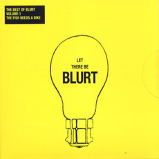 The Best of Blurt, Volume 1: The Fish Needs a Bike mp3 Artist Compilation by Blurt