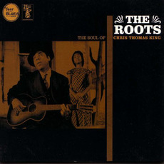 The Roots: The Soul of Chris Thomas King mp3 Album by Chris Thomas King