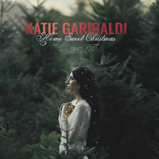 Home Sweet Christmas mp3 Album by Katie Garibaldi