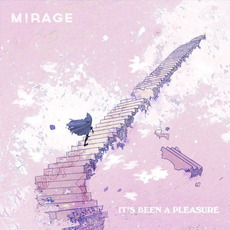 It's Been A Pleasure mp3 Album by Mirage