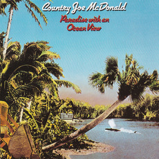 Paradise With An Ocean View (Remastered) mp3 Album by Country Joe McDonald