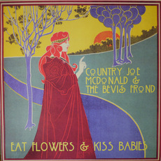 Eat Flowers & Kiss Babies mp3 Album by Country Joe McDonald & The Bevis Frond
