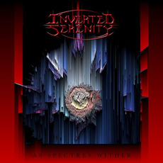 As Spectres Wither mp3 Album by Inverted Serenity