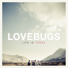 Life Is Today mp3 Album by Lovebugs