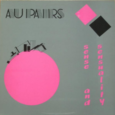 Sense and Sensuality mp3 Album by Au Pairs