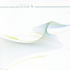 Gently Down the Stream mp3 Album by Off The Sky