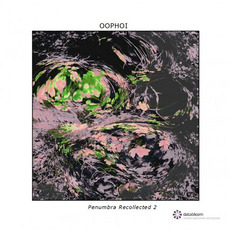 Penumbra Recollected 2 mp3 Artist Compilation by Oophoi