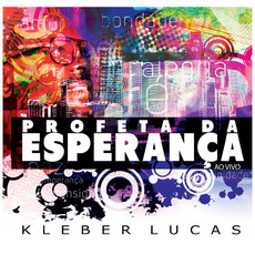 Proféta da Esperança Ao Vivo mp3 Live by Kleber Lucas