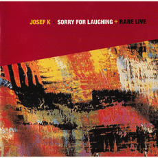 Sorry for Laughing & Rare Live mp3 Artist Compilation by Josef K