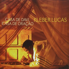 Casa De Davi, Casa De Oração mp3 Album by Kleber Lucas