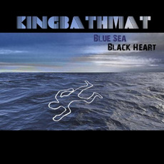 Blue Sea, Black Heart mp3 Album by KingBathmat