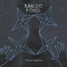 Ticket Crystals mp3 Album by Bardo Pond