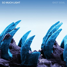 Idiot Soul mp3 Album by So Much Light