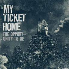 The Opportunity to Be mp3 Album by My Ticket Home