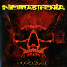 Possessed mp3 Album by Neurasthenia