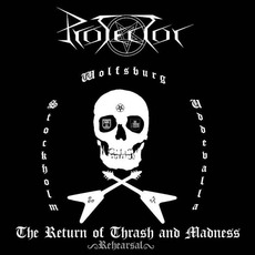 The Return Of Thrash And Madness mp3 Album by Protector