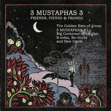 Friends, Fiends & Fronds mp3 Album by 3 Mustaphas 3