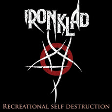 Recreational Self Destruction mp3 Album by Ironklad