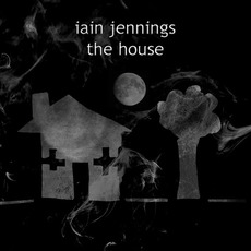 The House mp3 Album by Iain Jennings