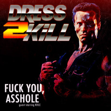 Fuck you, asshole mp3 Album by Dress-2-Kill
