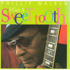 I Got a Sweet Tooth mp3 Album by Phillip Walker