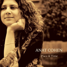 Place & Time mp3 Album by Anat Cohen
